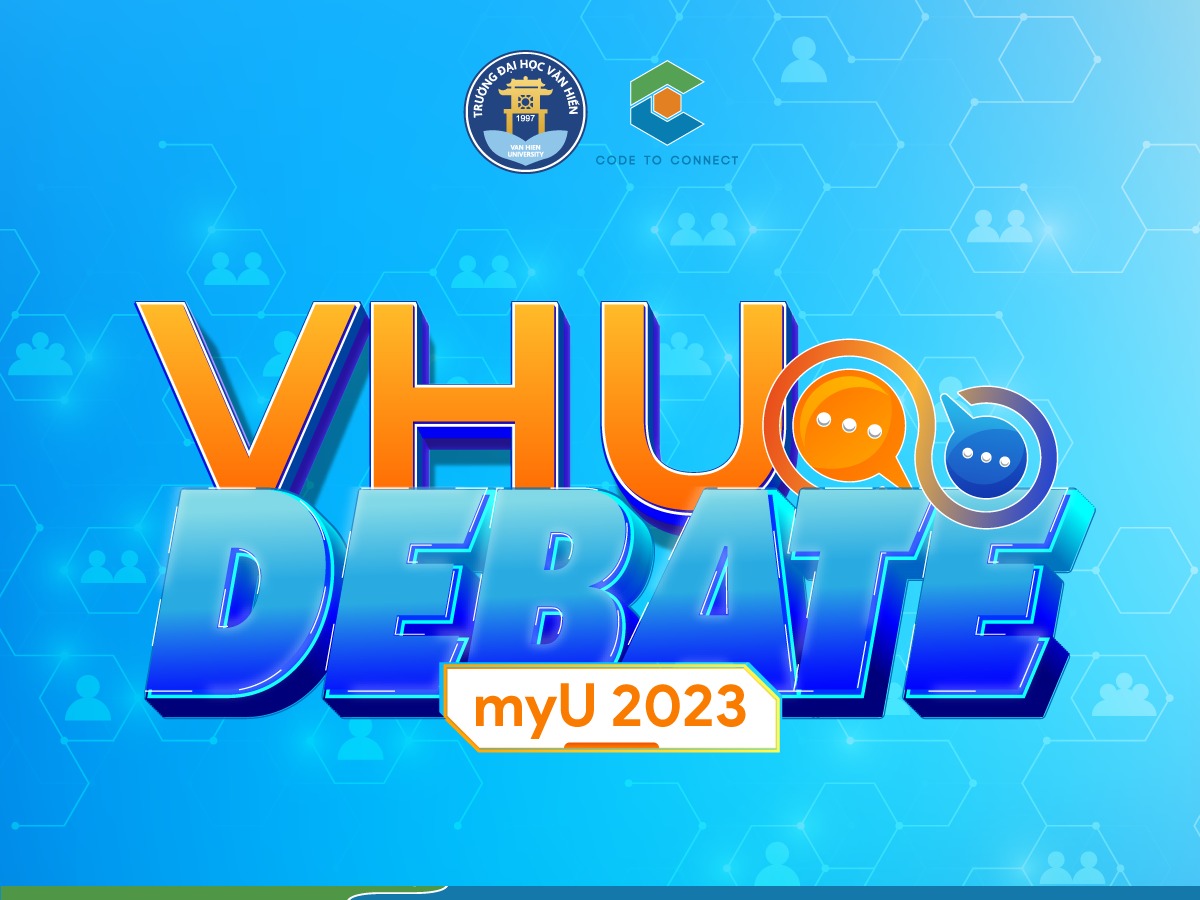 SÂN CHƠI LỚN – CHÍNH THỨC QUAY TRỞ LẠI - CUỘC THI TRANH BIỆN – VHU DEBATE MYU 2023