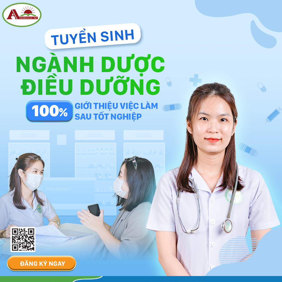 CAO ĐẲNG ÂU LẠC HUẾ XÉT TUYỂN NGÀNH DƯỢC - ĐIỀU DƯỠNG