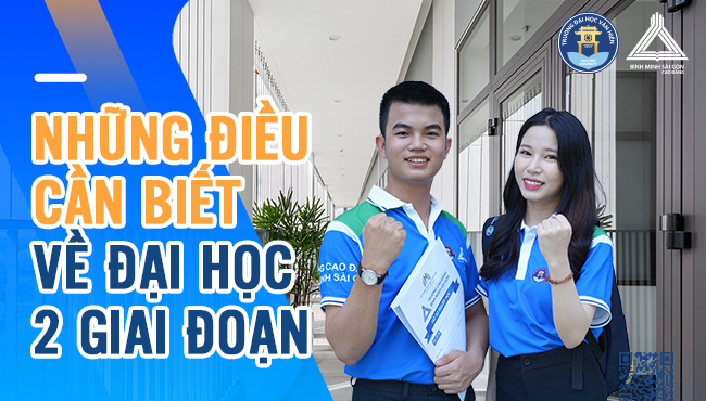 NHỮNG ĐIỀU CẦN BIẾT VỀ ĐẠI HỌC 2 GIAI ĐOẠN